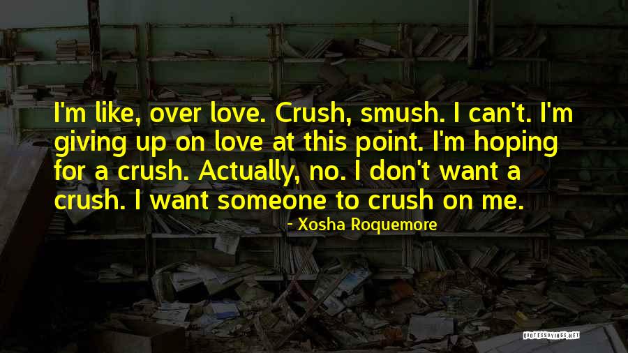 Love Crush Quotes By Xosha Roquemore Love Crush Quotes By Xosha Roquemore