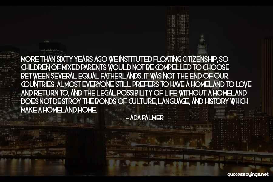 Love Culture Quotes By Ada Palmer