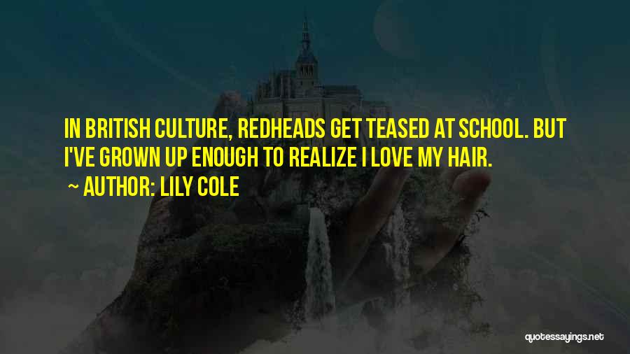 Love Culture Quotes By Lily Cole