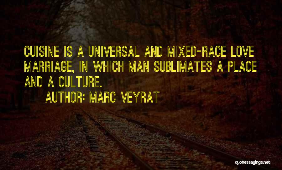Love Culture Quotes By Marc Veyrat