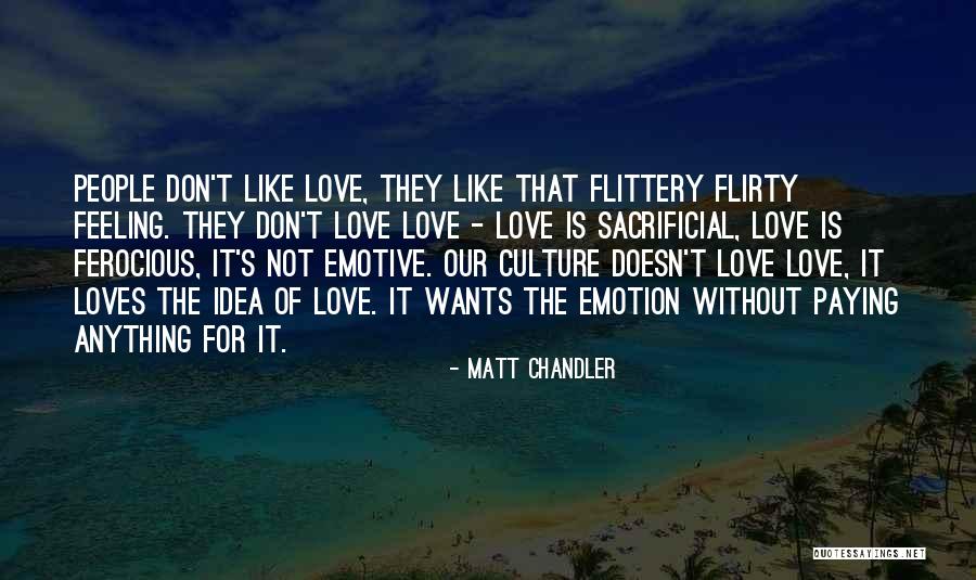 Love Culture Quotes By Matt Chandler