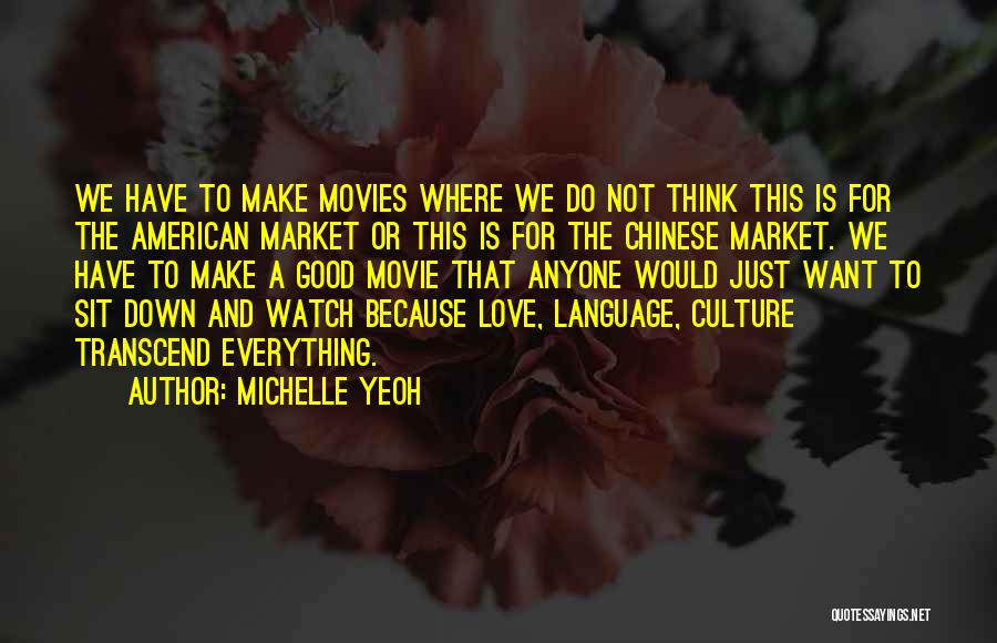 Love Culture Quotes By Michelle Yeoh