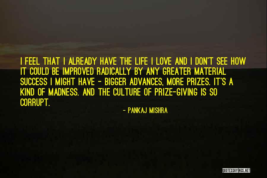 Love Culture Quotes By Pankaj Mishra