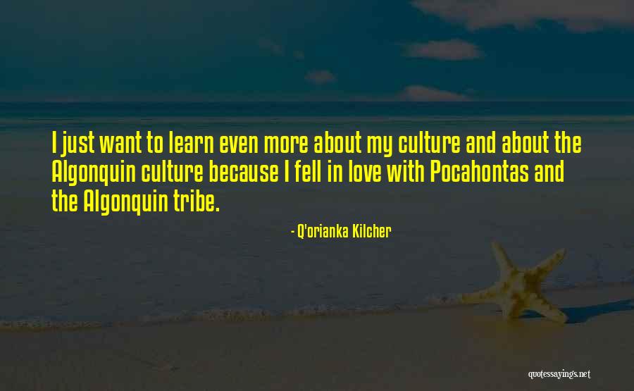 Love Culture Quotes By Q'orianka Kilcher