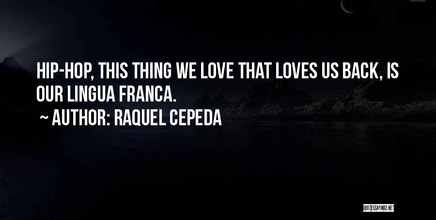 Love Culture Quotes By Raquel Cepeda