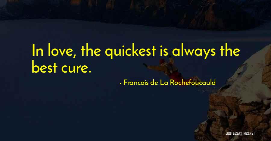 Love Cures All Quotes By Francois De La Rochefoucauld Love Cures All Quotes By Francois De La Rochefoucauld