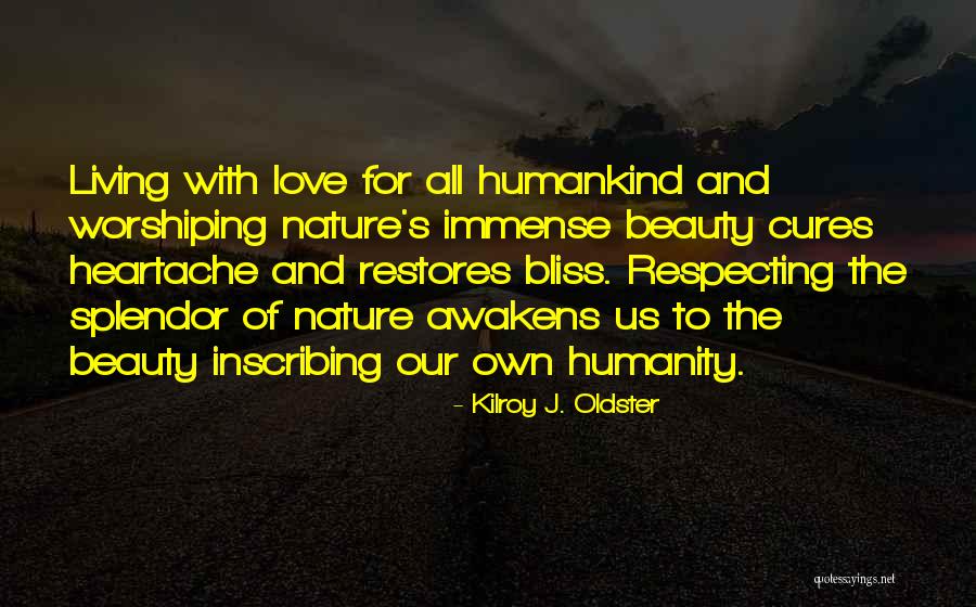 Love Cures All Quotes By Kilroy J. Oldster Love Cures All Quotes By Kilroy J. Oldster