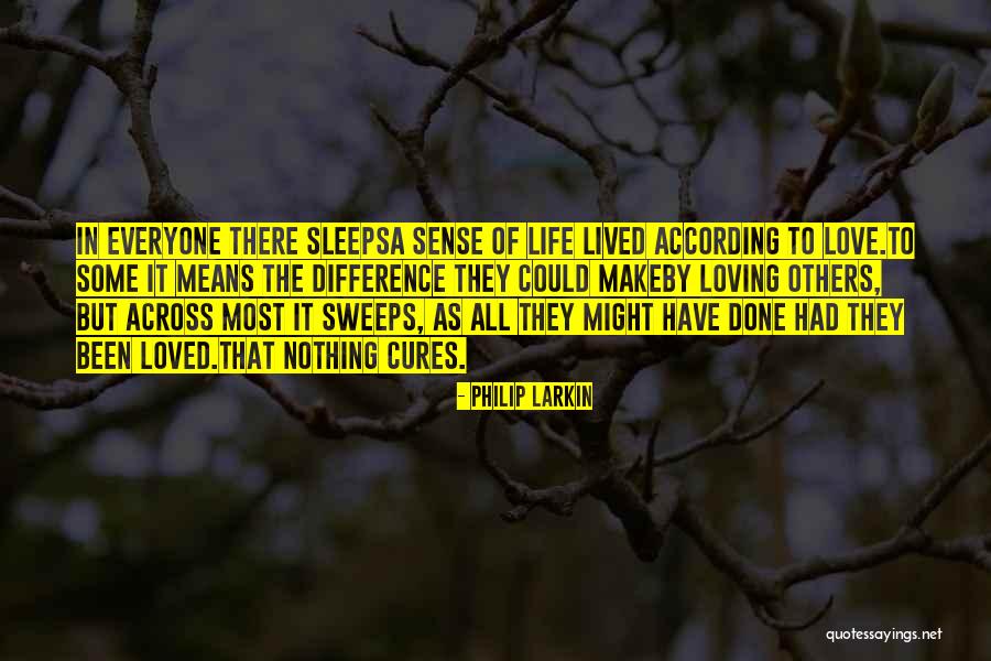 Love Cures All Quotes By Philip Larkin Love Cures All Quotes By Philip Larkin