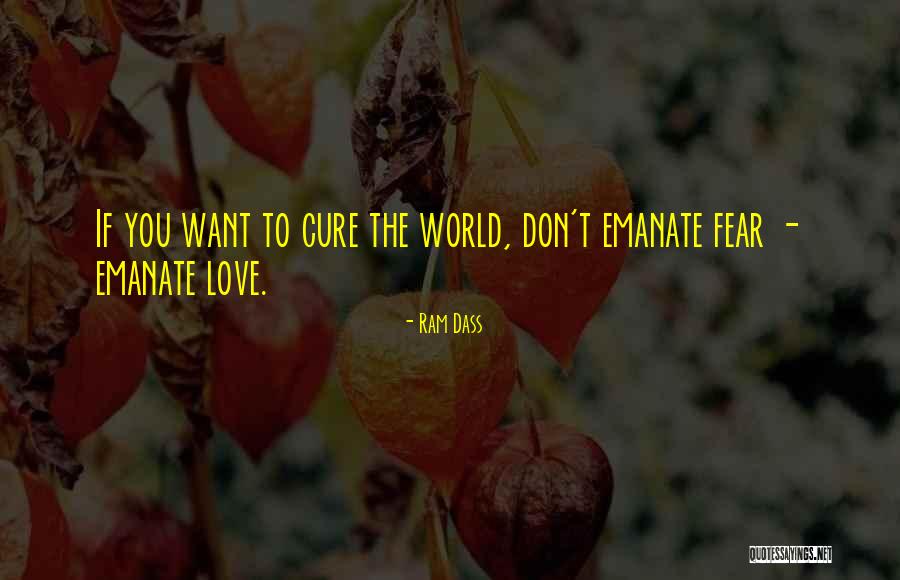 Love Cures All Quotes By Ram Dass Love Cures All Quotes By Ram Dass