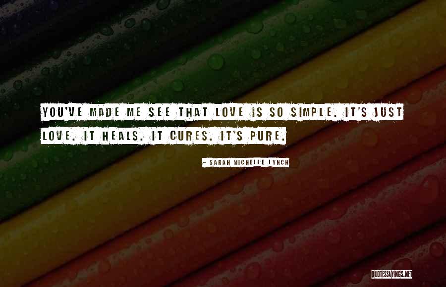 Love Cures All Quotes By Sarah Michelle Lynch Love Cures All Quotes By Sarah Michelle Lynch