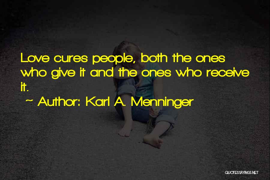 Love Cures Quotes By Karl A. Menninger