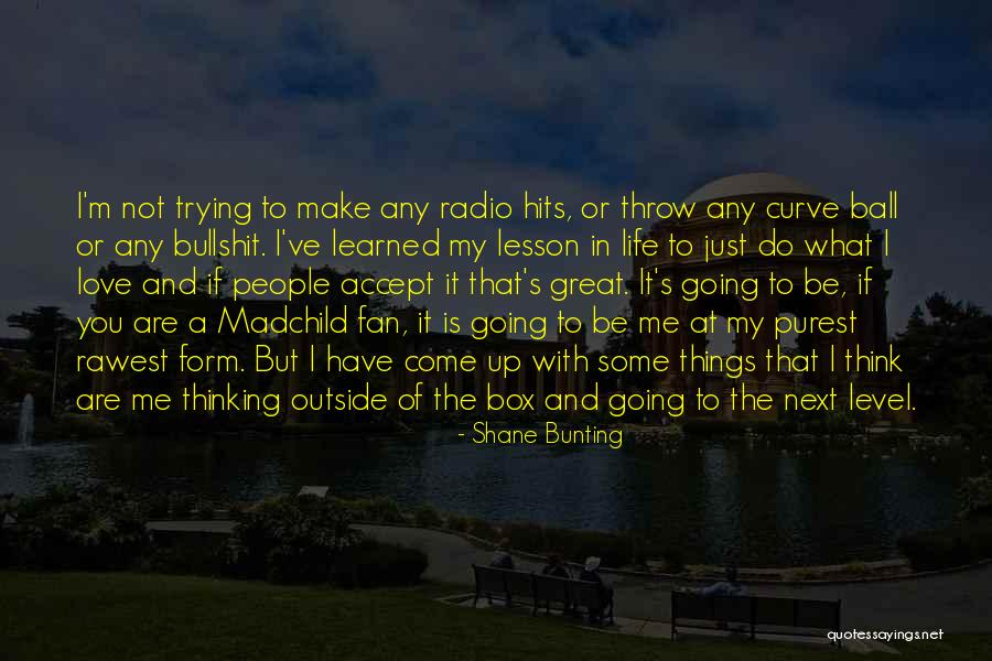 Love Curves Quotes By Shane Bunting Love Curves Quotes By Shane Bunting