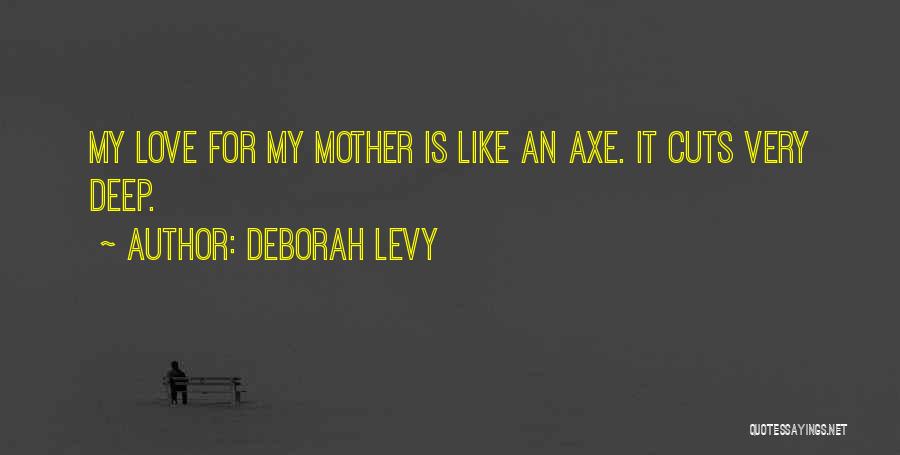 Love Cuts Deep Quotes By Deborah Levy