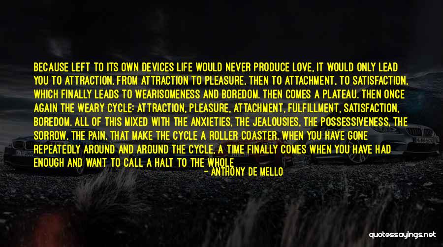 Love Cycle Quotes By Anthony De Mello Love Cycle Quotes By Anthony De Mello