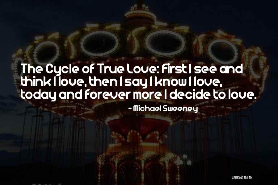 Love Cycle Quotes By Michael Sweeney