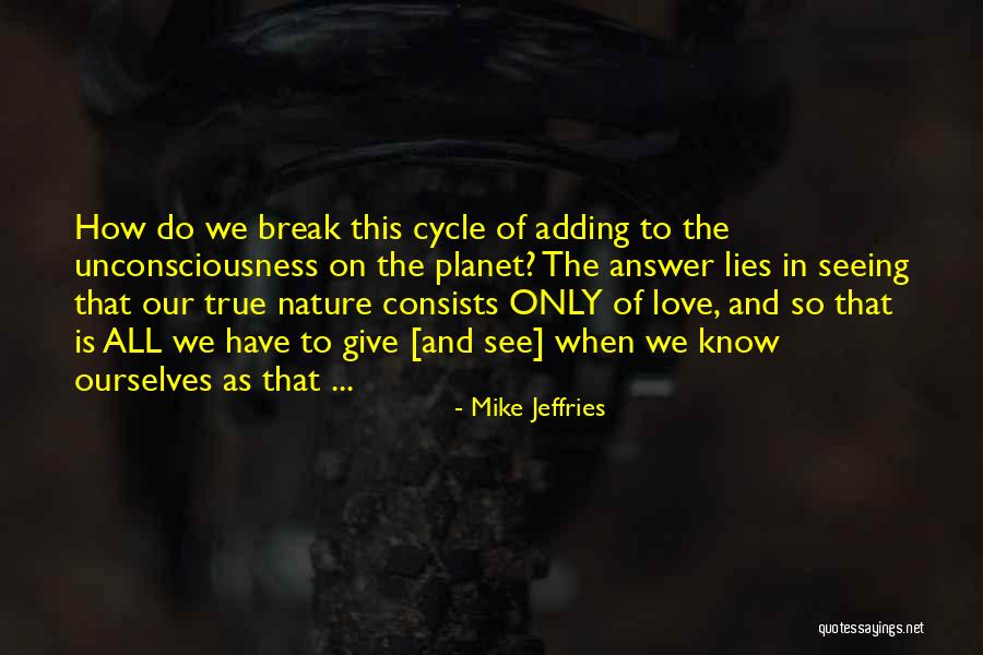 Love Cycle Quotes By Mike Jeffries