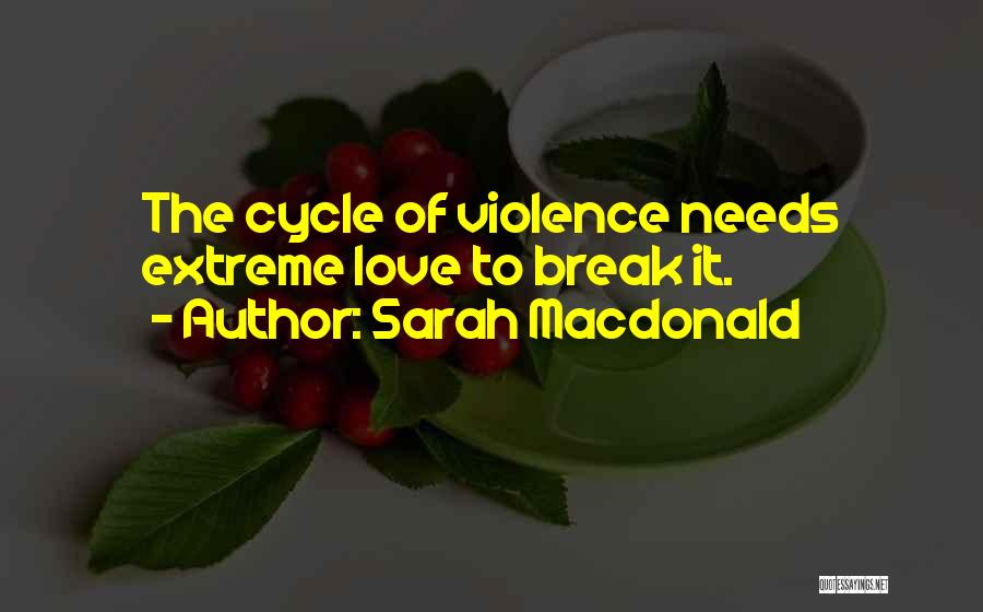 Love Cycle Quotes By Sarah Macdonald