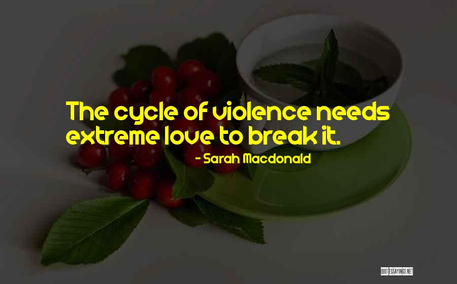 Love Cycle Quotes By Sarah Macdonald