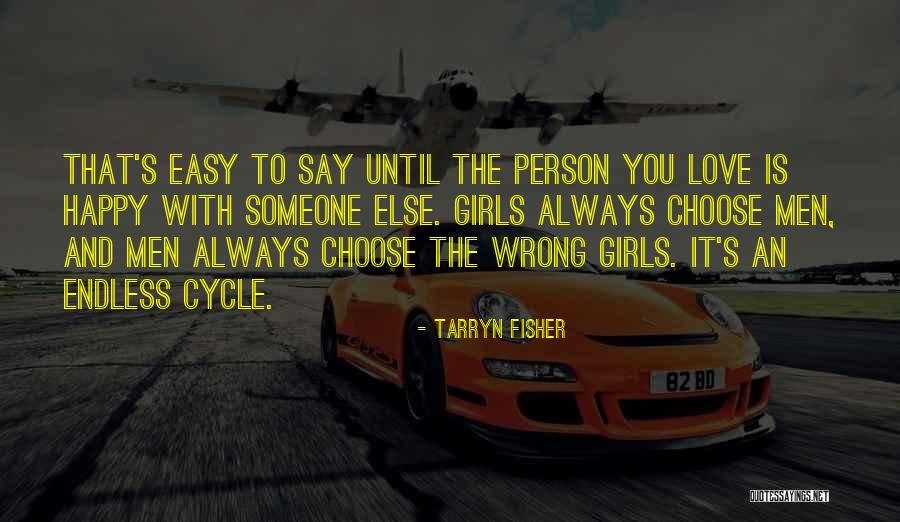 Love Cycle Quotes By Tarryn Fisher Love Cycle Quotes By Tarryn Fisher