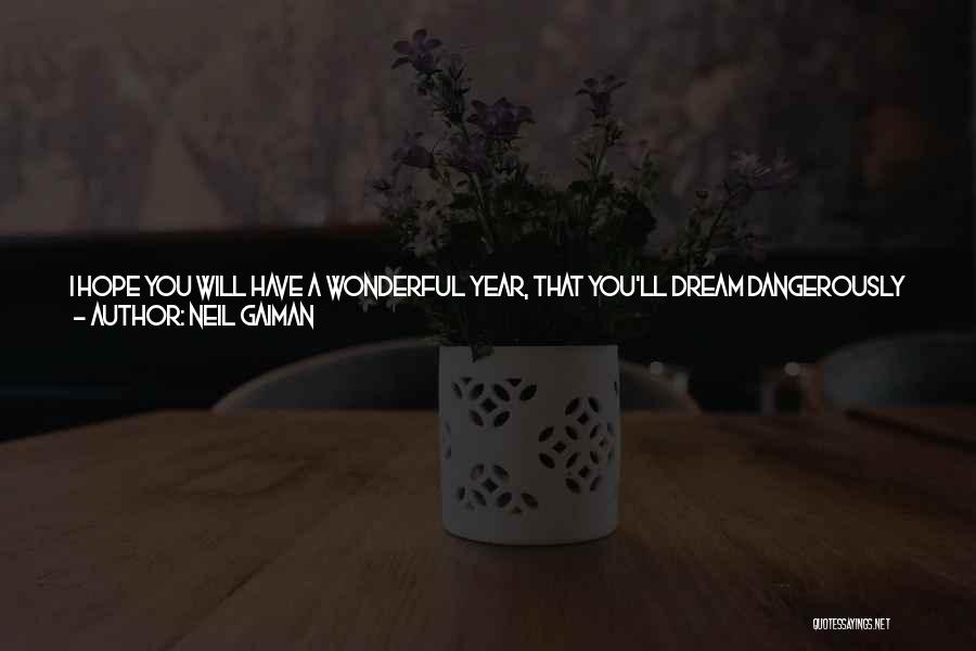 Love Dangerously Quotes By Neil Gaiman