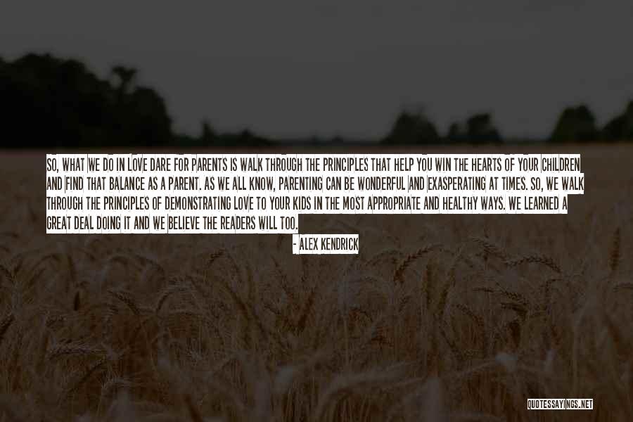 Love Dare For Parents Quotes By Alex Kendrick Love Dare For Parents Quotes By Alex Kendrick