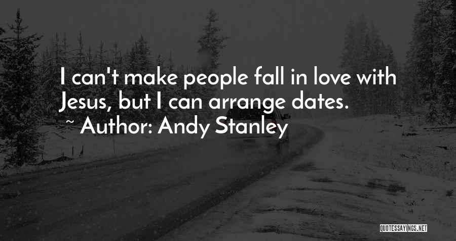 Love Dates Quotes By Andy Stanley
