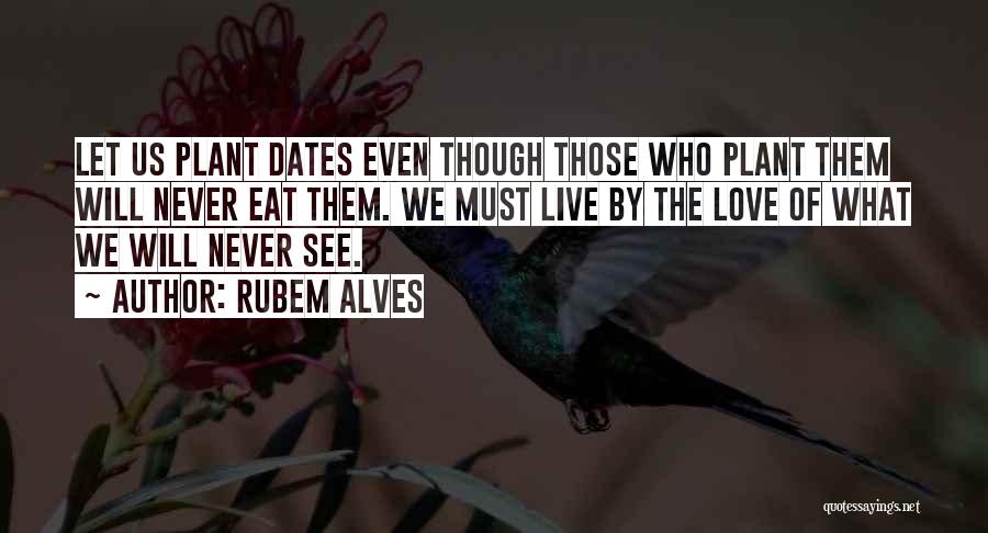 Love Dates Quotes By Rubem Alves