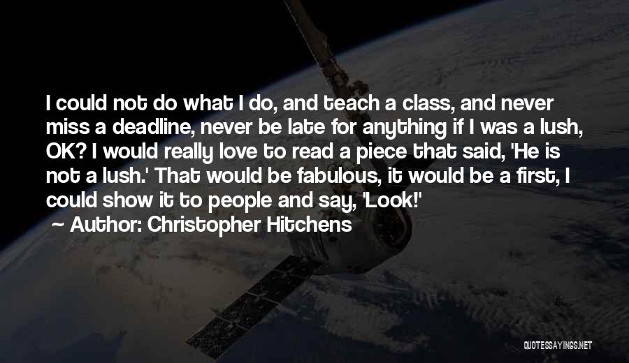 Love Deadline Quotes By Christopher Hitchens