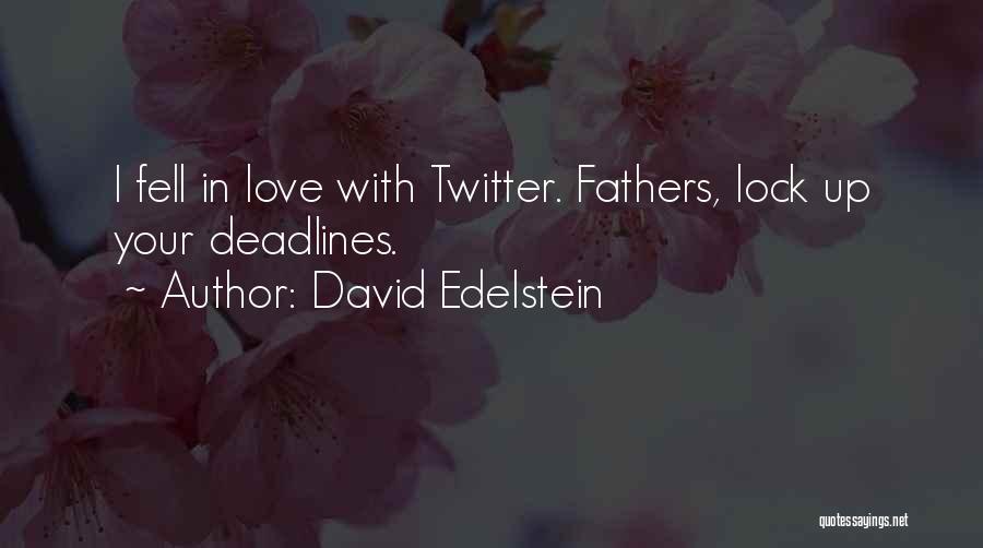 Love Deadline Quotes By David Edelstein