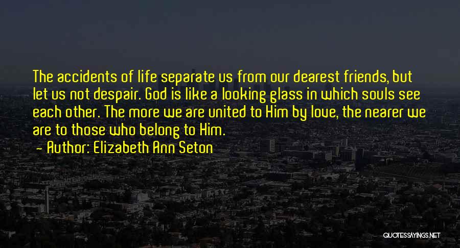 Love Dearest Quotes By Elizabeth Ann Seton