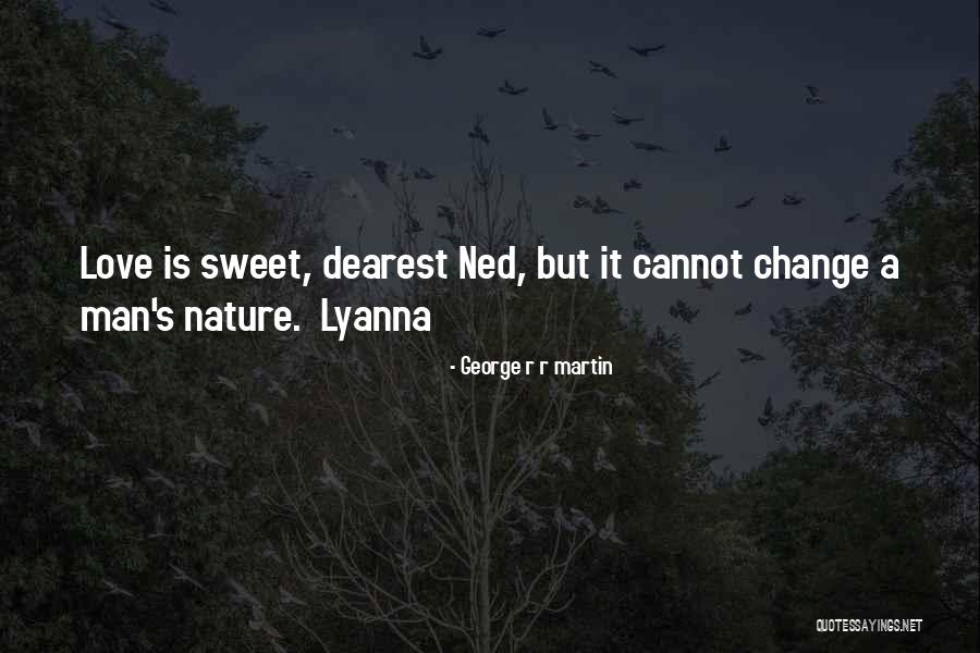 Love Dearest Quotes By George R R Martin