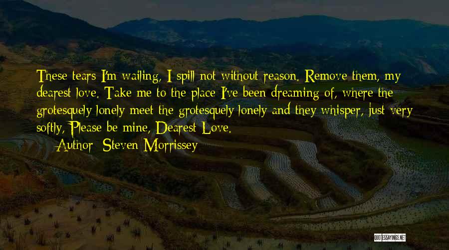 Love Dearest Quotes By Steven Morrissey