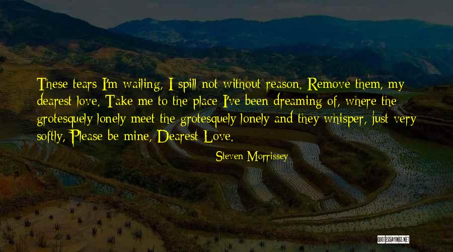 Love Dearest Quotes By Steven Morrissey