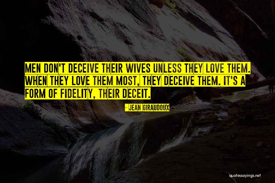 Love Deceit Quotes By Jean Giraudoux Love Deceit Quotes By Jean Giraudoux