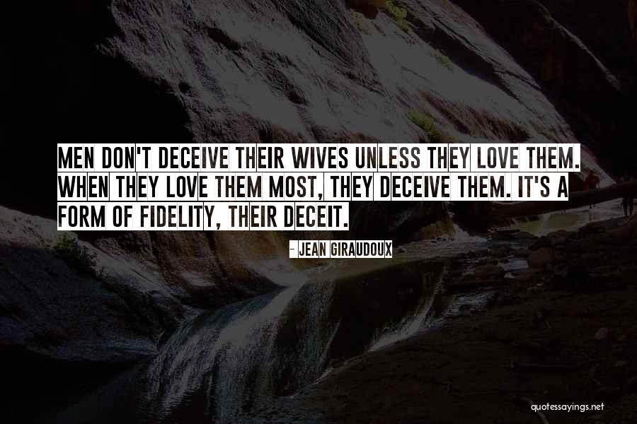 Love Deceive Quotes By Jean Giraudoux Love Deceive Quotes By Jean Giraudoux