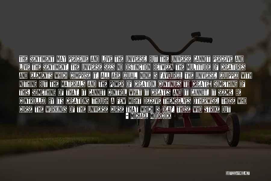 Love Deceive Quotes By Michael Moorcock Love Deceive Quotes By Michael Moorcock
