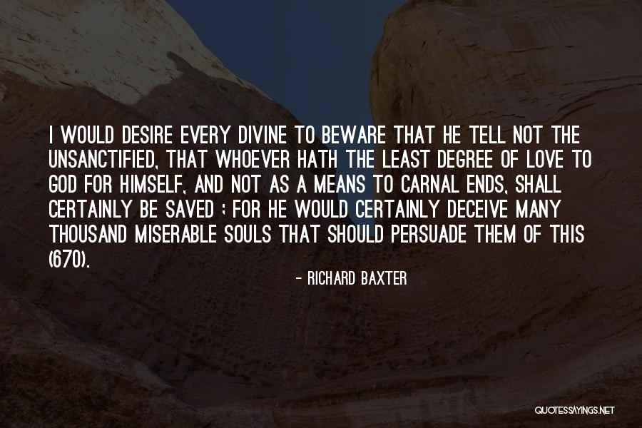 Love Deceive Quotes By Richard Baxter Love Deceive Quotes By Richard Baxter