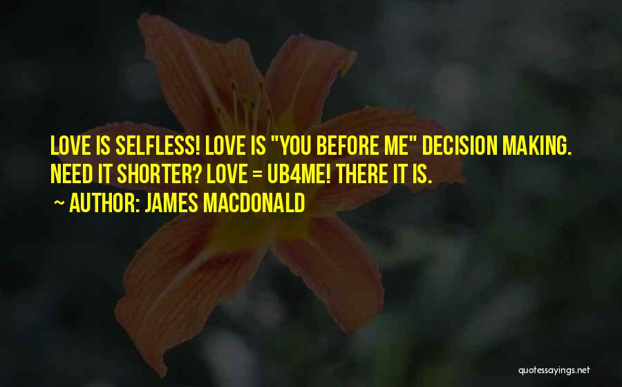 Love Decision Making Quotes By James MacDonald