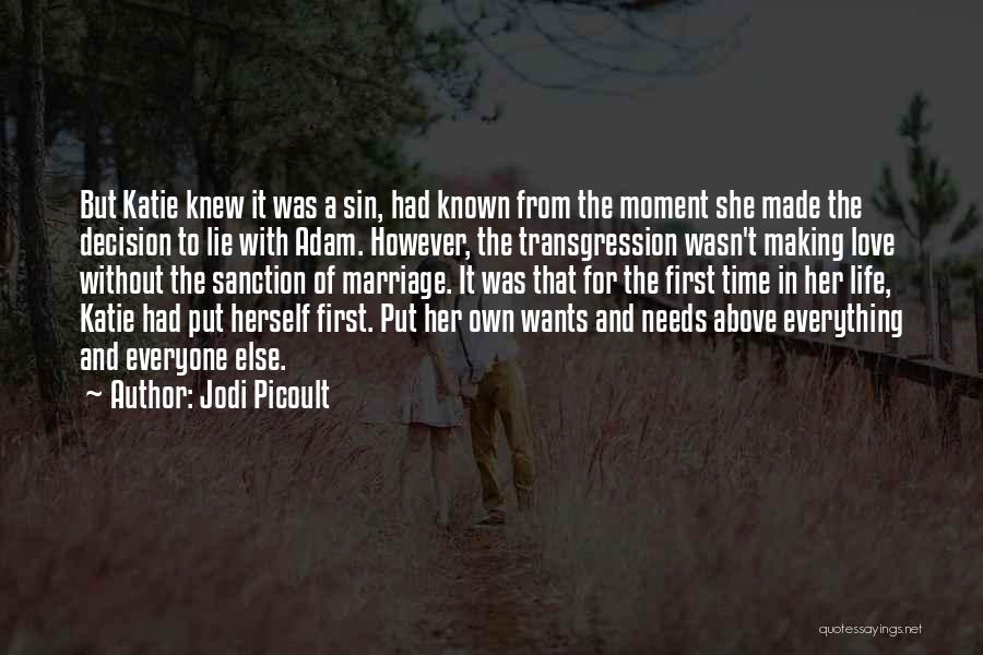 Love Decision Making Quotes By Jodi Picoult