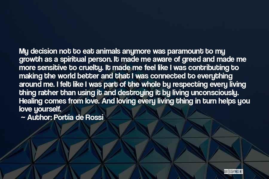 Love Decision Making Quotes By Portia De Rossi