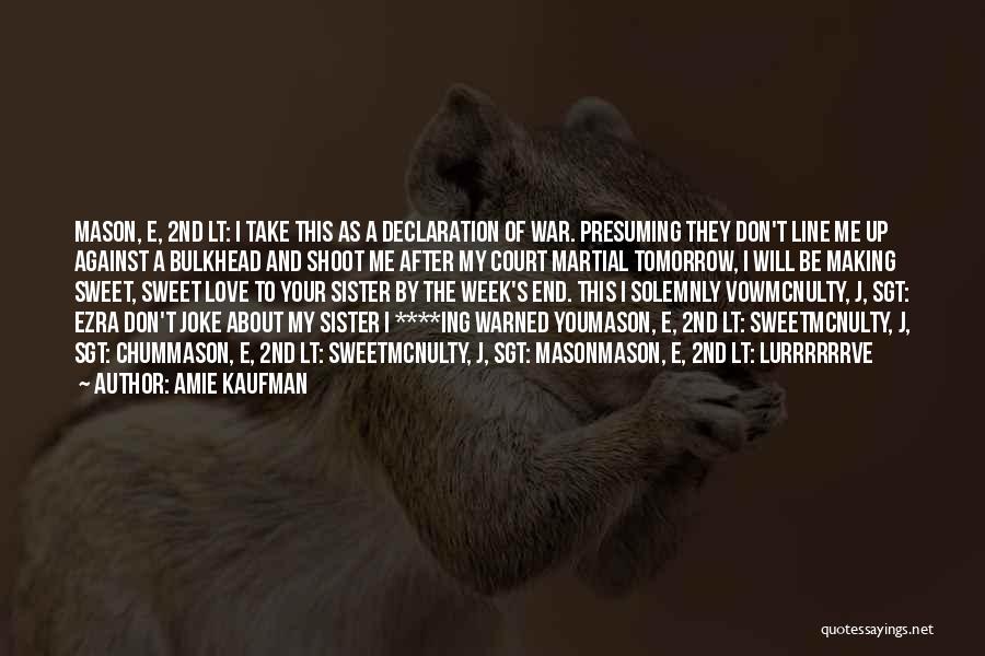 Love Declaration Quotes By Amie Kaufman