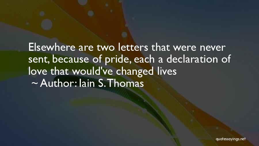 Love Declaration Quotes By Iain S. Thomas