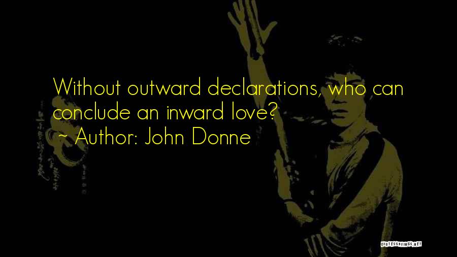 Love Declaration Quotes By John Donne