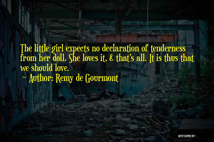 Love Declaration Quotes By Remy De Gourmont