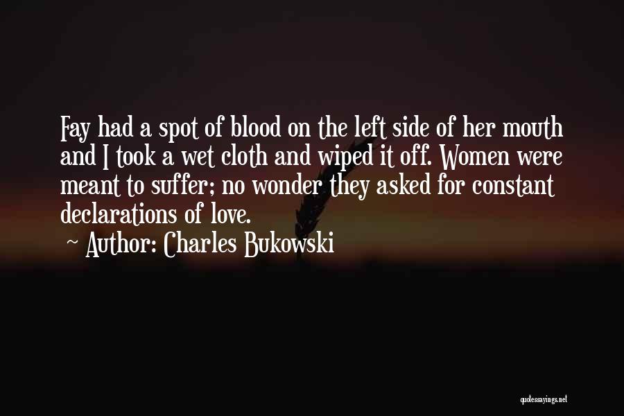 Love Declarations Quotes By Charles Bukowski