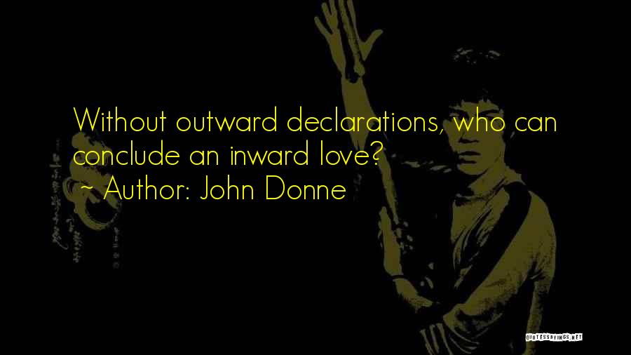 Love Declarations Quotes By John Donne