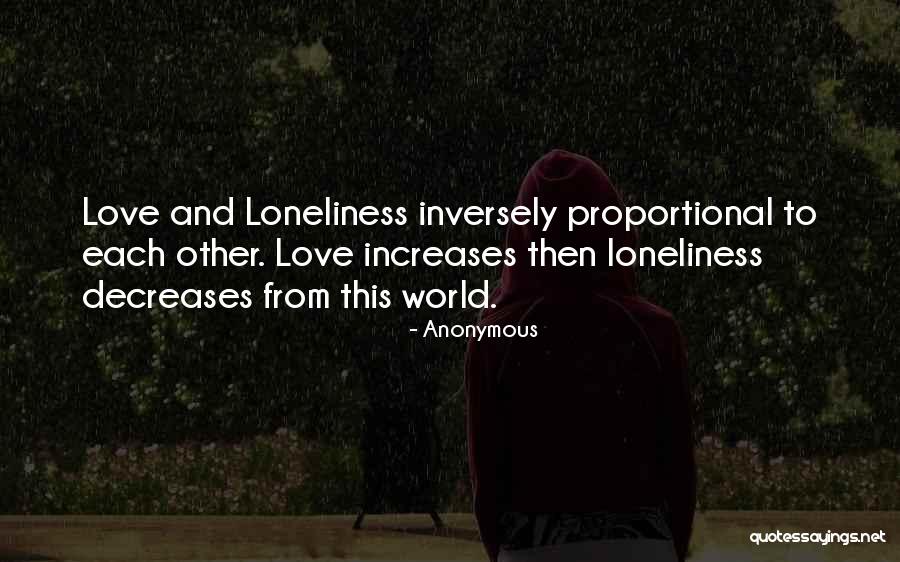 Love Decreases Quotes By Anonymous Love Decreases Quotes By Anonymous