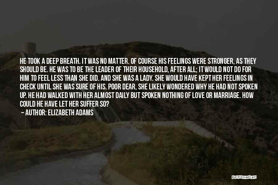 Love Deep Feelings Quotes By Elizabeth Adams