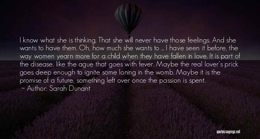Love Deep Feelings Quotes By Sarah Dunant