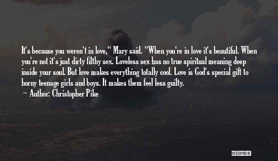 Love Deep Meaning Quotes By Christopher Pike